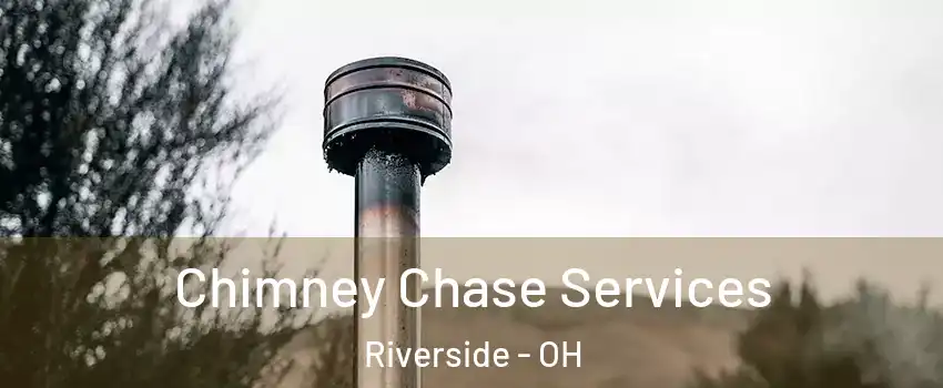  Chimney Chase Services Riverside - OH