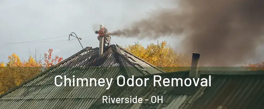  Chimney Odor Removal Riverside - OH