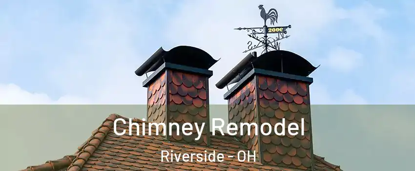  Chimney Remodel Riverside - OH