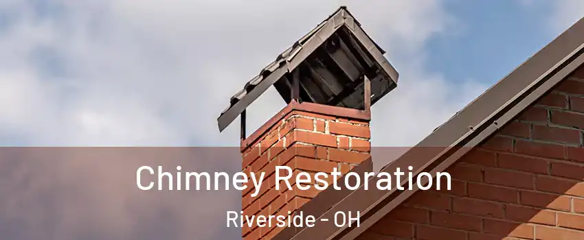  Chimney Restoration Riverside - OH