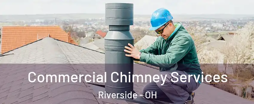  Commercial Chimney Services Riverside - OH