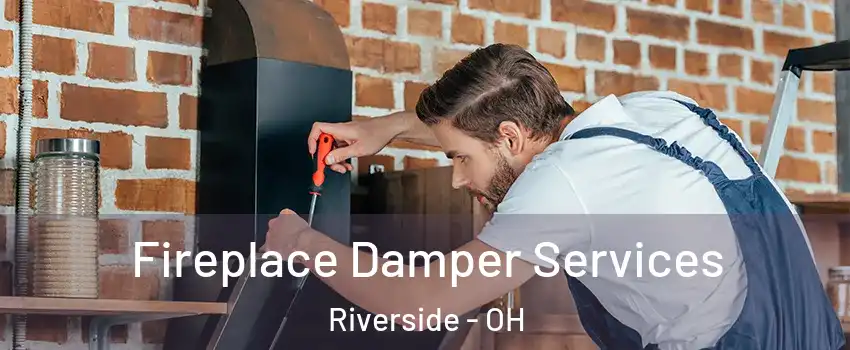  Fireplace Damper Services Riverside - OH