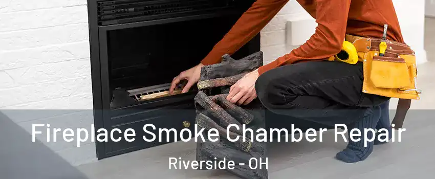  Fireplace Smoke Chamber Repair Riverside - OH