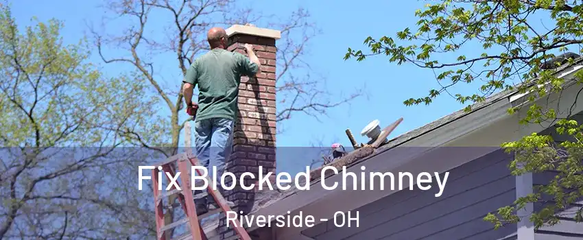  Fix Blocked Chimney Riverside - OH