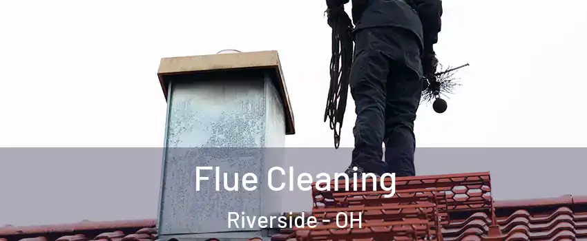  Flue Cleaning Riverside - OH