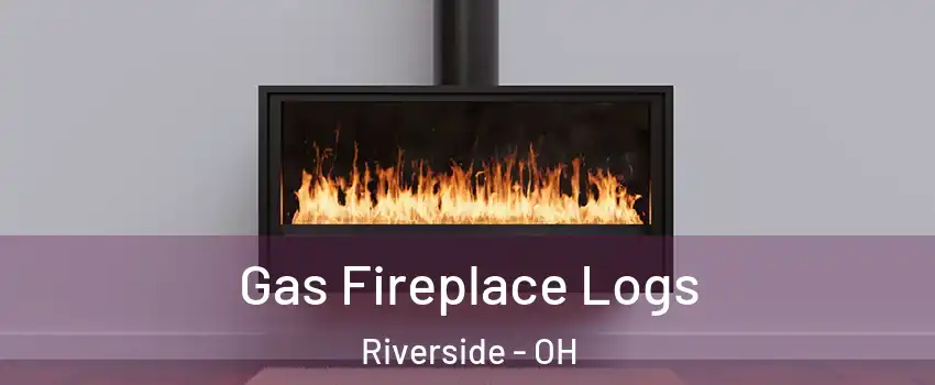  Gas Fireplace Logs Riverside - OH