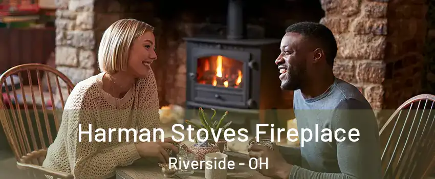  Harman Stoves Fireplace Riverside - OH