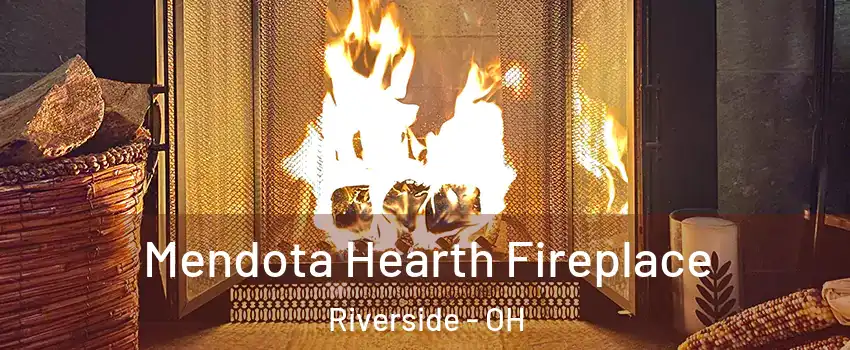  Mendota Hearth Fireplace Riverside - OH