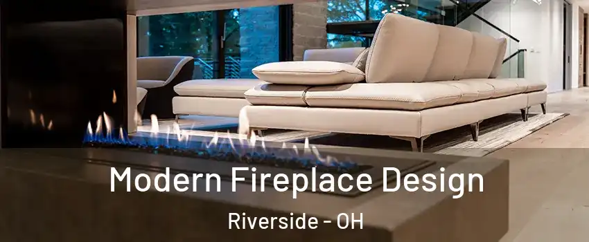  Modern Fireplace Design Riverside - OH